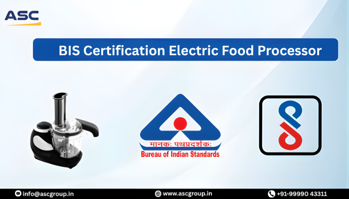 BIS Certification Guide for Electric Food Processor